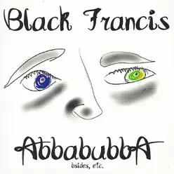 Abbabubba - Black Francis Abbabubba - Black Francis