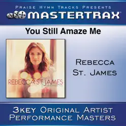 You Still Amaze Me (Performance Tracks) - EP - Rebecca St. James