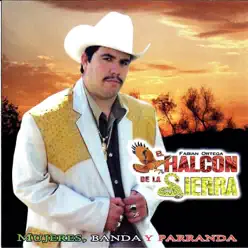 Mujeres, Banda y Parranda - El Halcon de La Sierra