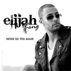 Never See You Again (Spanish) - Single - Elijah King Never See You Again (Spanish) - Single - Elijah King