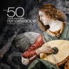 The 50 Most Essential Renaissance Masterpieces