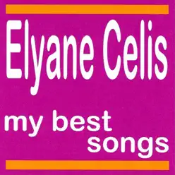 My Best Songs: Elyane Célis - Elyane Celis