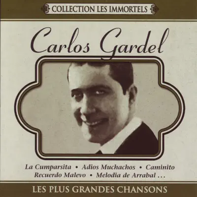 Carlos Gardel: Les plus grandes chansons - Carlos Gardel
