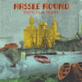 Hassle Hound - Hit It and Trip It and Cherub and Sing