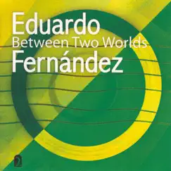 Between Two Worlds by Eduardo Fernandez & Carlos Barbosa-Lima album reviews, ratings, credits