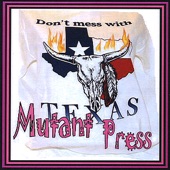 Don't Mess With Mutant Press artwork