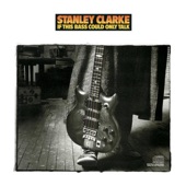 Stanley Clarke - I Want to Play for Ya