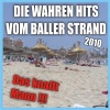 Die wahren Hits vom Baller Strand 2010 - Das knallt Mann !!!