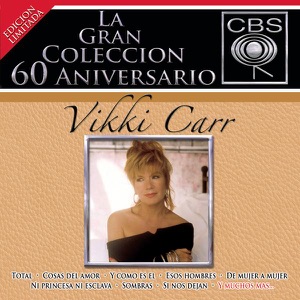 La Gran Coleccion del 60 Aniversario CBS: Vikki Carr