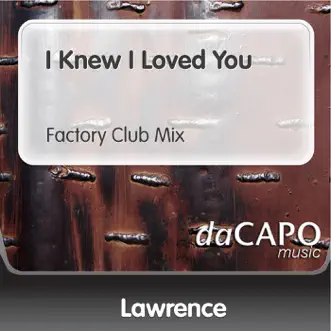 I Knew I Loved You - Single by Lawrence album reviews, ratings, credits