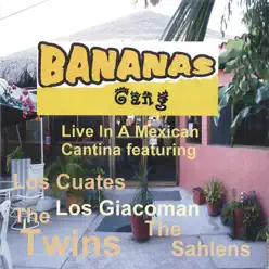 Bananas Gang Live In a Mexican Cantina - The Twins Bananas Gang Live In a Mexican Cantina - The Twins