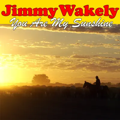 You Are My Sunshine - Jimmy Wakely