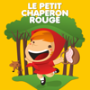 Le Petit Chaperon Rouge — Contes De Fées Et Histoires Pour Les Enfants - EP - La compagnie sucre d'orge