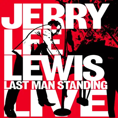 Last Man Standing Live - Jerry Lee Lewis