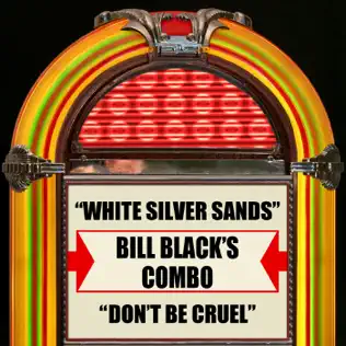 descargar álbum Bill Black's Combo - White Silver Sands Dont Be Cruel