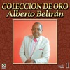 Alberto Beltran - Colección de Oro, Vol. 1