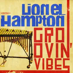 Groovin' Vibes (Remastered) - Lionel Hampton Groovin' Vibes (Remastered) - Lionel Hampton