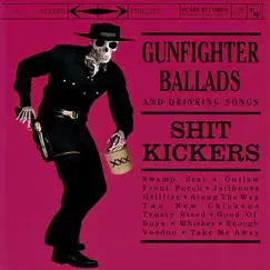 Gunfighter Ballads and Drinking Songs by Shitkickers album reviews, ratings, credits