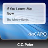 If You Leave Me Now (The Johnny Remix) - Single