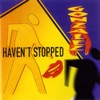 Haven't Stopped, 2007