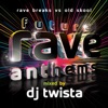 Future Rave Anthems (Mixed By DJ Twista)