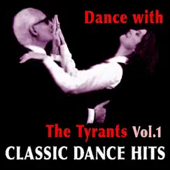 Dance with the Tyrants - Classic Dance Hits, Vol. 1 by Tyrants In Therapy album reviews, ratings, credits
