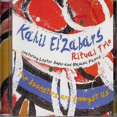 The Ancestors Are Amongst Us - Lester Bowie