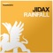 Rainfall (Original Mix) - Jidax lyrics