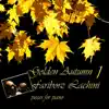 Golden Autumn 1 - Pieces for Piano album lyrics, reviews, download