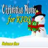 Christmas Music for Kids (Christmas Songs, Carols, Kids Christmas, Vol. 1) album lyrics, reviews, download