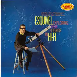 Exploring New Sounds in Hi-Fi: Rarity Music Pop, Vol. 257 - Esquivel Exploring New Sounds in Hi-Fi: Rarity Music Pop, Vol. 257 - Esquivel