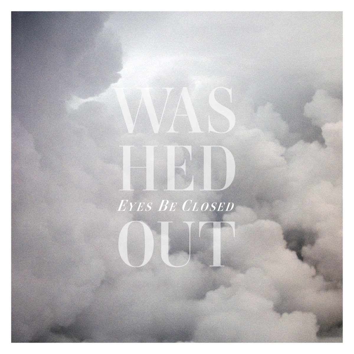 Closing eyes песня. Washed out - Amor Fati обложка. Close Eyes песня обложка. Close Eyes картинка альбома. Картинка с песни close Eyes.