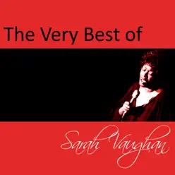 The Very Best of Sarah Vaughan The Very Best of Sarah Vaughan - Sarah Vaughan The Very Best of Sarah Vaughan The Very Best of Sarah Vaughan - Sarah Vaughan