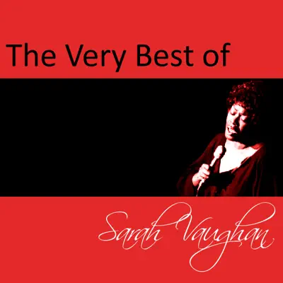 The Very Best of Sarah Vaughan The Very Best of Sarah Vaughan - Sarah Vaughan
