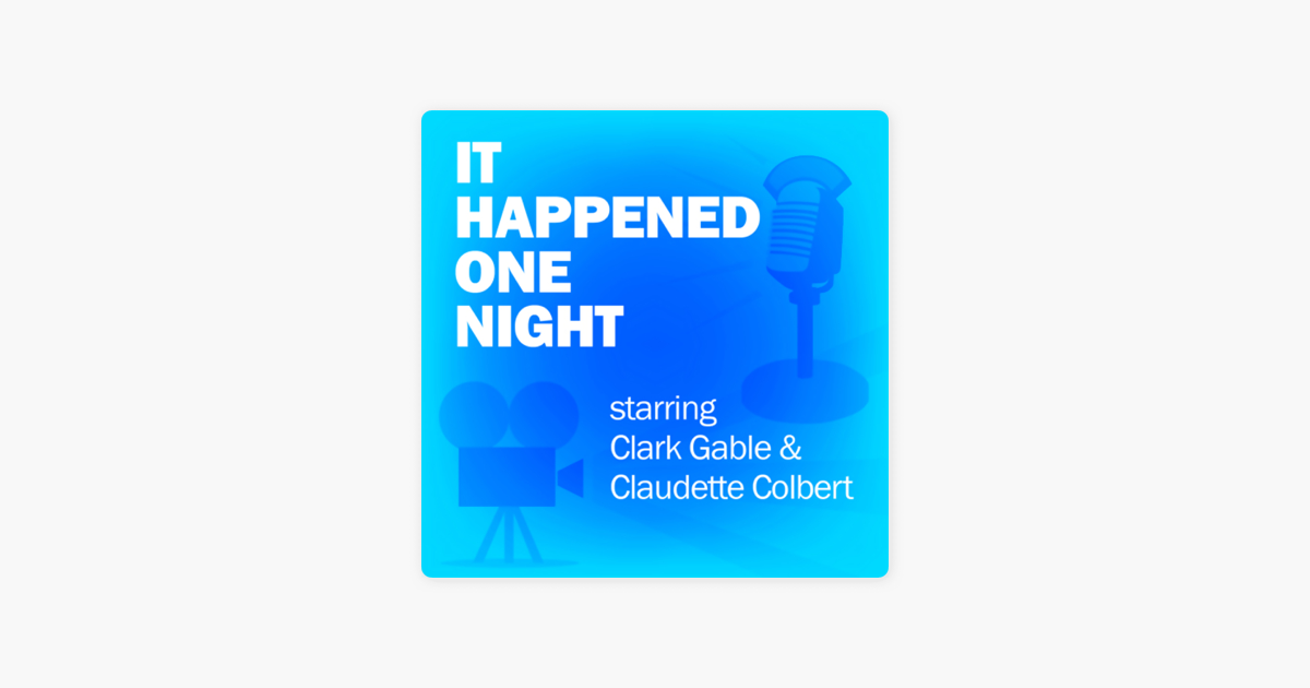 It Happened One Night: Classic Movies on the Radio - Lux Radio Theatre It Happened One Night: Classic Movies on the Radio - Lux Radio Theatre