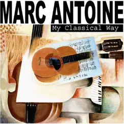 My Classical Way by Marc Antoine album reviews, ratings, credits