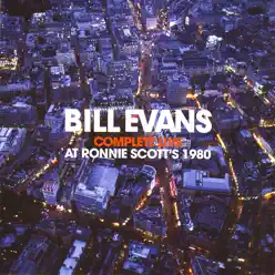 Complete Live at Ronnie Scott's 1980 (feat. Marc Johnson & Joe LaBarbera) - Bill Evans