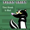 That Skunk Is Mad album lyrics, reviews, download