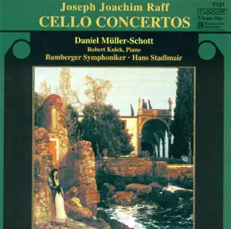 Raff: Cello Concertos Nos. 1 and 2, Fantasiestucke, Op. 86, No. 1 & Duo for Cello and Piano by Bamberg Symphony Orchestra, Daniel Müller-Schott & Hans Stadlmair album reviews, ratings, credits