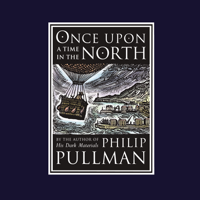 Philip Pullman - Once Upon a Time in the North (Unabridged) artwork