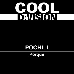 Pochill - Porqué