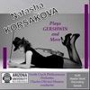 Natasha Korsakova Plays Gershwin & More