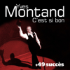 C'est si bon + 49 succès de Yves Montand - Yves Montand