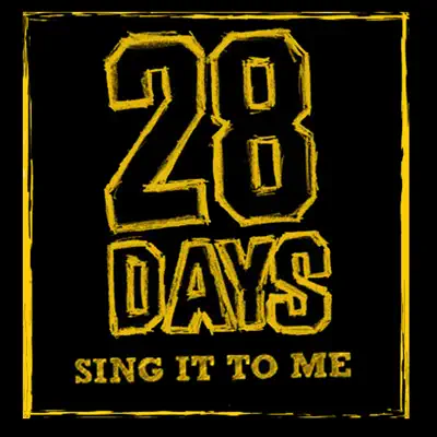 Sing It to Me - Single - 28 Days