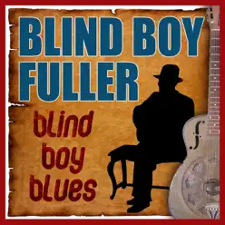Blind Boy Blues - Blind Boy Fuller