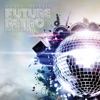 DJ Dan Presents Future Retro - Fascinated, 2010