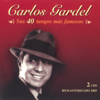 Sus 40 Tangos Más Famosos - Carlos Gardel