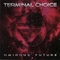 Ominous Future - Terminal Choice