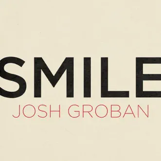 Smile - Single by Josh Groban album reviews, ratings, credits