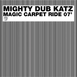 Mighty Dub Katz - Magic Carpet Ride 07' (Radio Edit)